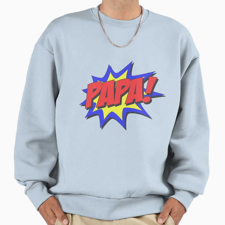 Superhero Papa Sweatshirt - Fun Novelty Design Unisex - T-Shirt, Sweatshirt, Hoodie