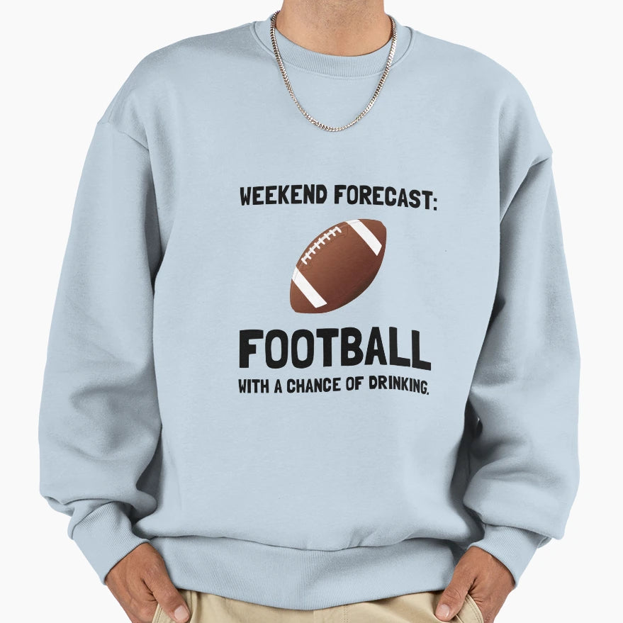 Weekend Forecast Football Sweatshirt - Unique Graphic for Adults - T-Shirt, Sweatshirt, Hoodie