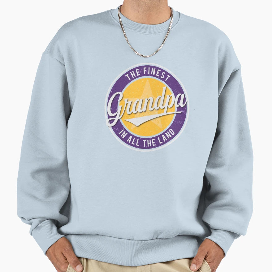 Finest Grandpa All Land Sweatshirt - Fun Novelty Design Men Women - T-Shirt, Sweatshirt, Hoodie