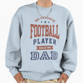 My Favorite Football Player Sweatshirt - Graphic Print for Adults - T-Shirt, Sweatshirt, Hoodie