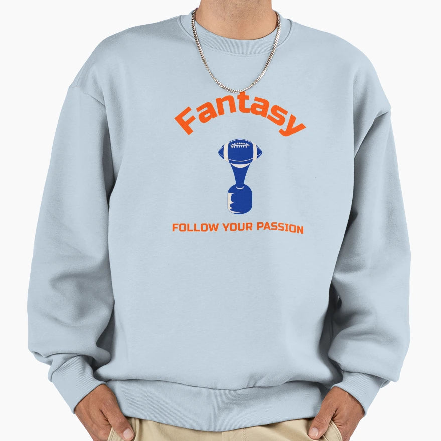 Fantasy Football Follow Your Passion Sweatshirt - Trendy Graphic for Adults - T-Shirt, Sweatshirt, Hoodie