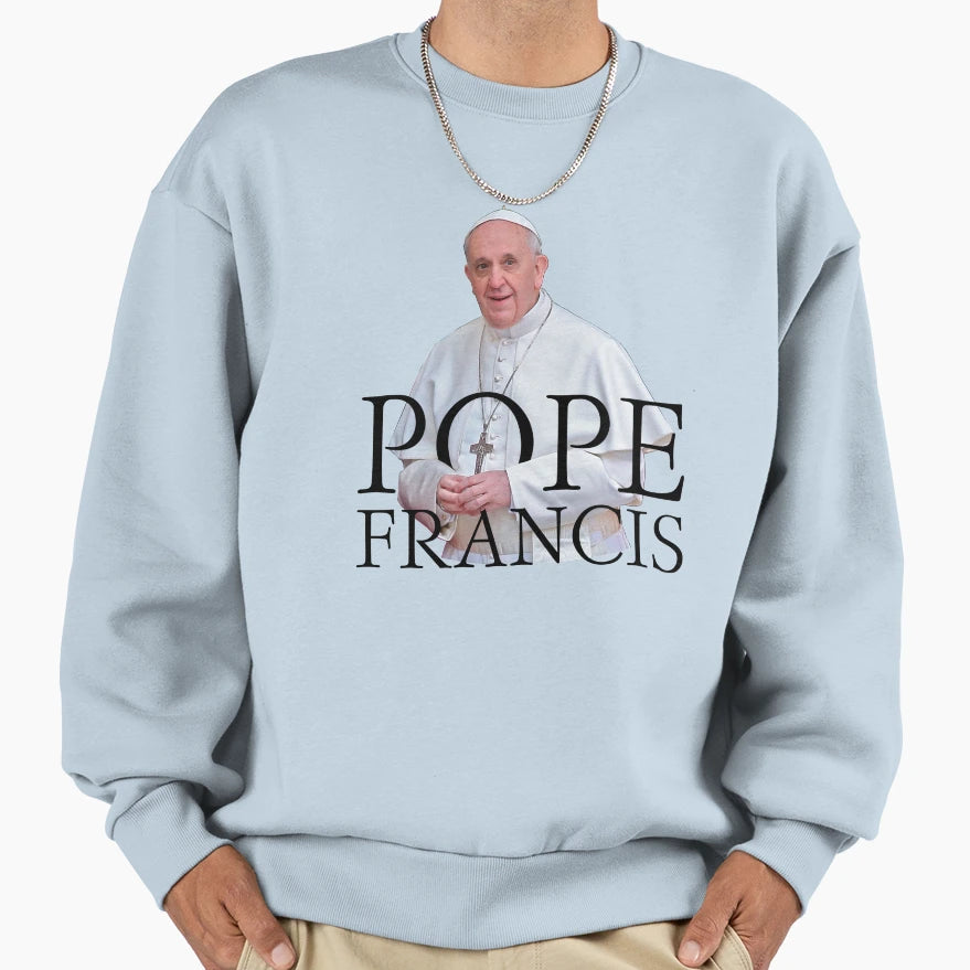 Pope Francis Sweatshirt - Fun Novelty Design for Adults - T-Shirt, Sweatshirt, Hoodie