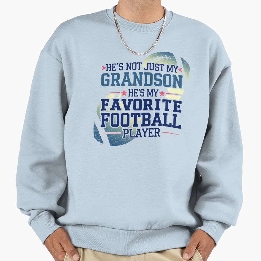 Hes Not Just My Grandson Hes My Sweatshirt - Graphic Print for Adults - T-Shirt, Sweatshirt, Hoodie