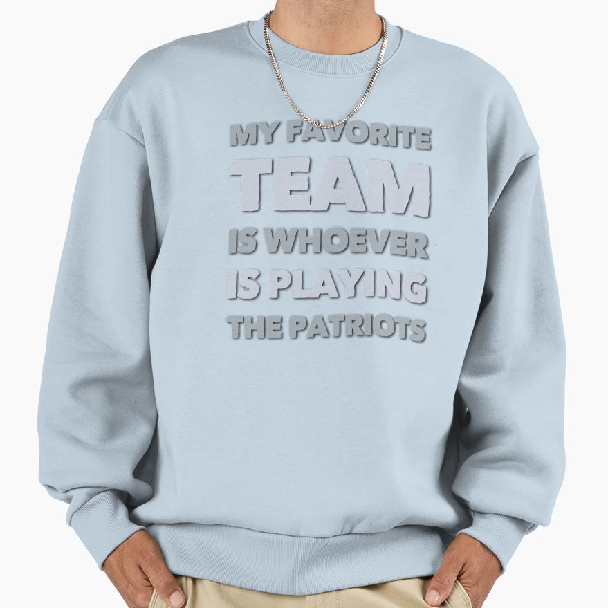 My Favorite Team Is Whoever Is Sweatshirt - Aesthetic Graphic for Adults - T-Shirt, Sweatshirt, Hoodie