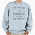 My Favorite Team Is Whoever Is Sweatshirt - Aesthetic Graphic for Adults - T-Shirt, Sweatshirt, Hoodie