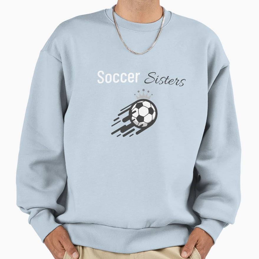 Soccer Sisters Womens Football Sweatshirt - Aesthetic Graphic for Adults - T-Shirt, Sweatshirt, Hoodie