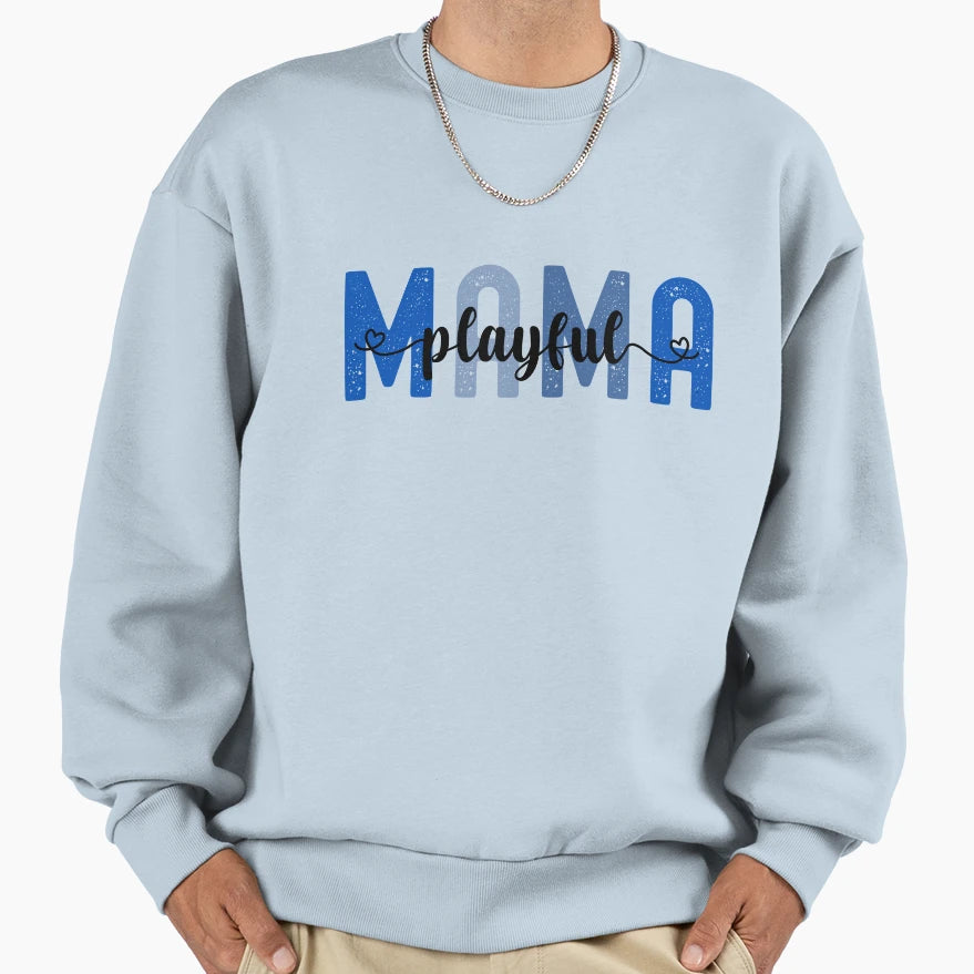 Playful Mama Sweatshirt - Custom Art Print Unisex - T-Shirt, Sweatshirt, Hoodie