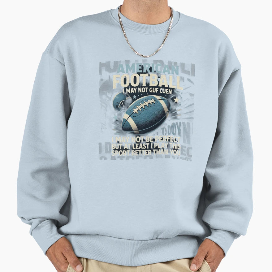 American Football Pride Imperfect But T-Shirt - Graphic Print Unisex - T-Shirt, Sweatshirt, Hoodie