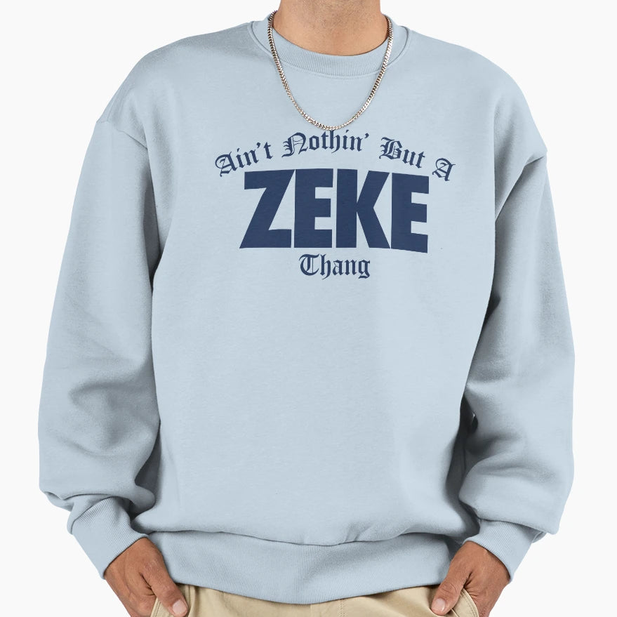Aint Nothin But Zeke Thang Old School Sweatshirt - Trendy Graphic Unisex - T-Shirt, Sweatshirt, Hoodie