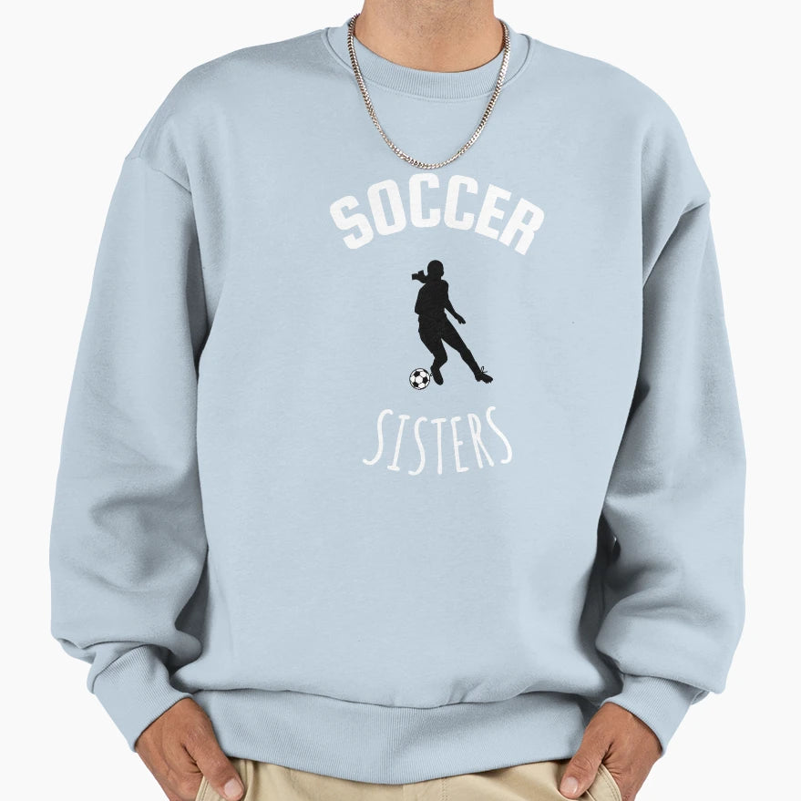 Soccer Sisters Womens Football Sweatshirt - Graphic Print for Adults - T-Shirt, Sweatshirt, Hoodie