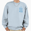 I Feel Like Cam Sweatshirt - Novelty Apparel Men Women - T-Shirt, Sweatshirt, Hoodie