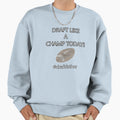 Draft Like Champ Today Draftfather Sweatshirt - Novelty Apparel Men Women - T-Shirt, Sweatshirt, Hoodie