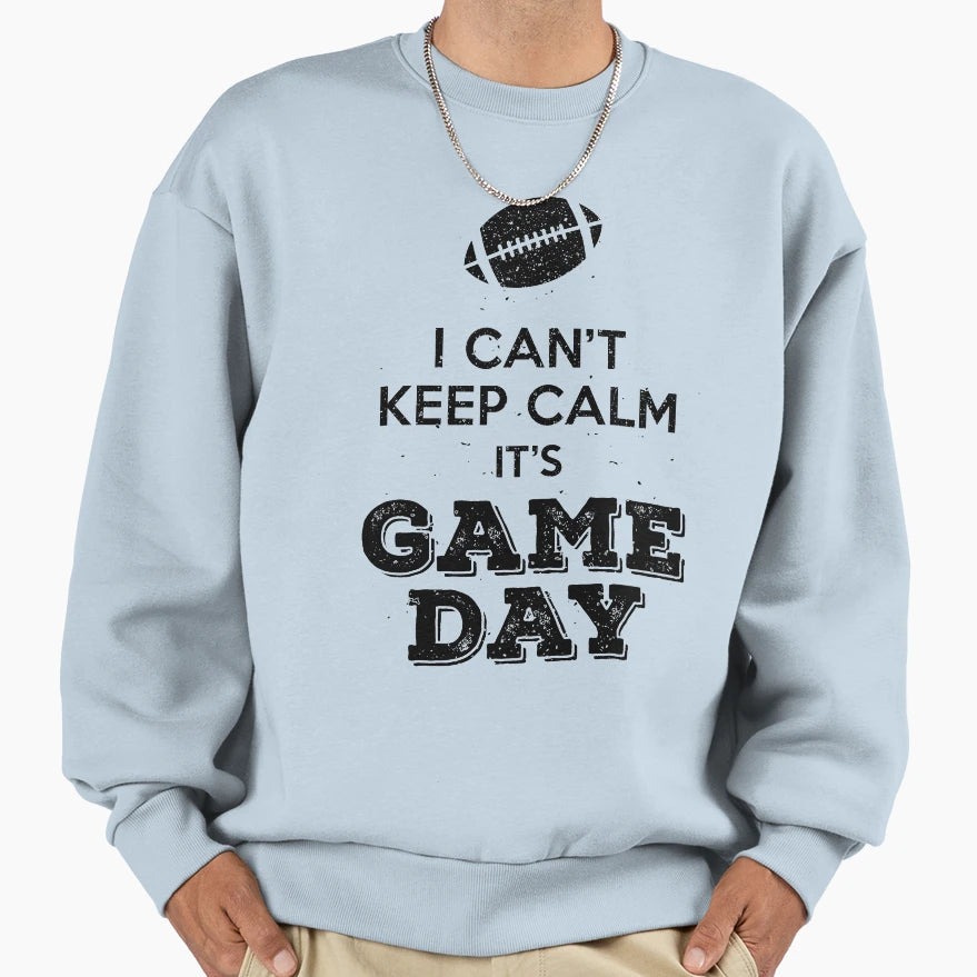 I Cant Keep Calm Its Gameday Sweatshirt - Unique Graphic for Adults - T-Shirt, Sweatshirt, Hoodie