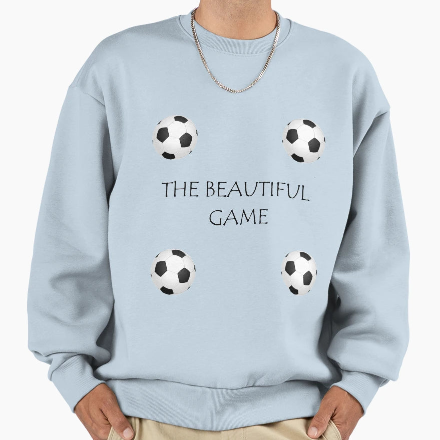 Beautiful Game Football Sweatshirt - Novelty Apparel for Adults - T-Shirt, Sweatshirt, Hoodie