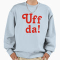 Uff Da Sweatshirt - Unique Graphic Unisex - T-Shirt, Sweatshirt, Hoodie