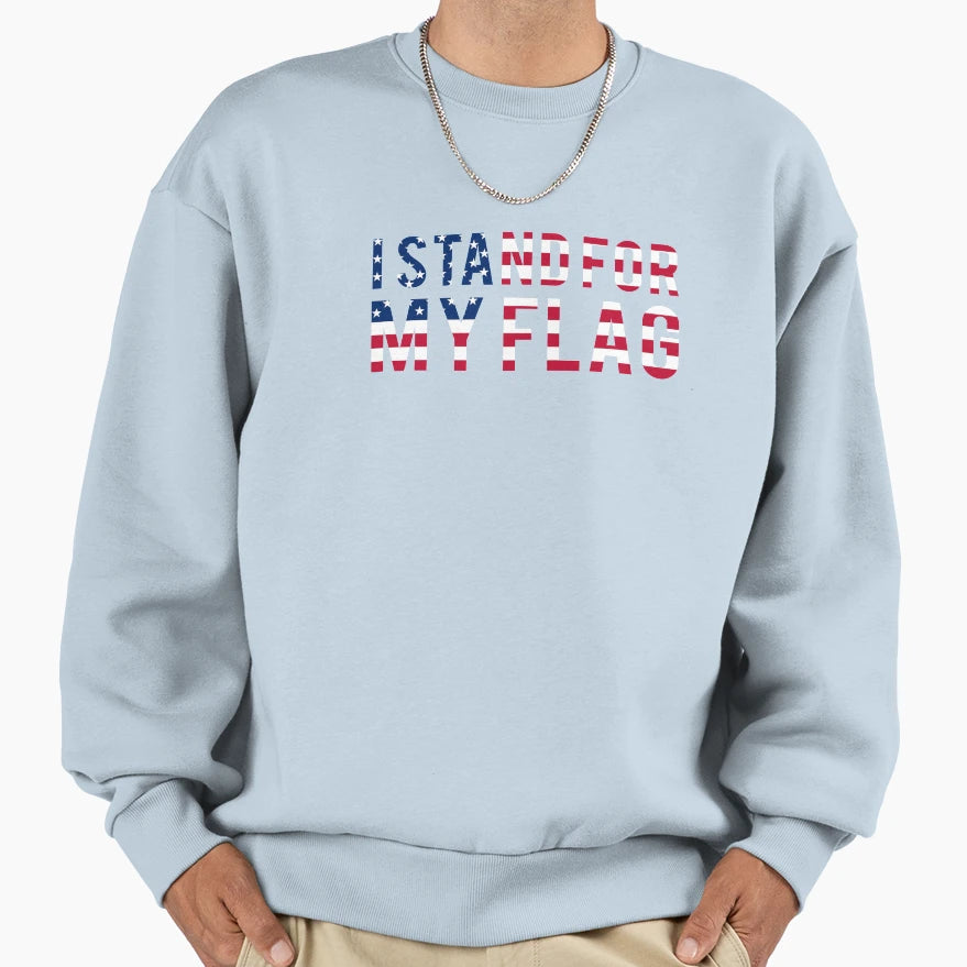 I Stand My Flag American Flag Sweatshirt - Novelty Apparel for Adults - T-Shirt, Sweatshirt, Hoodie