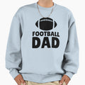 Football Dad Sweatshirt - Graphic Print Unisex - T-Shirt, Sweatshirt, Hoodie