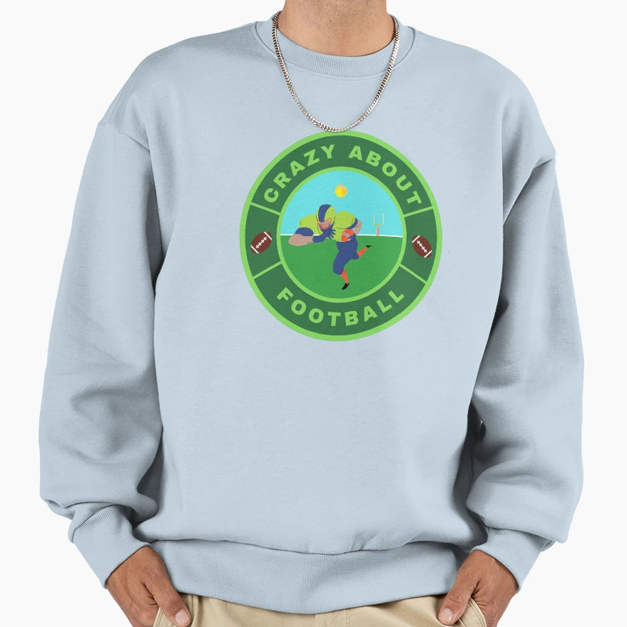 Crazy About Football Sweatshirt - Aesthetic Graphic Men Women - T-Shirt, Sweatshirt, Hoodie