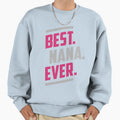 Best Nana Ever Gift Her Sweatshirt - Unique Graphic Unisex - T-Shirt, Sweatshirt, Hoodie