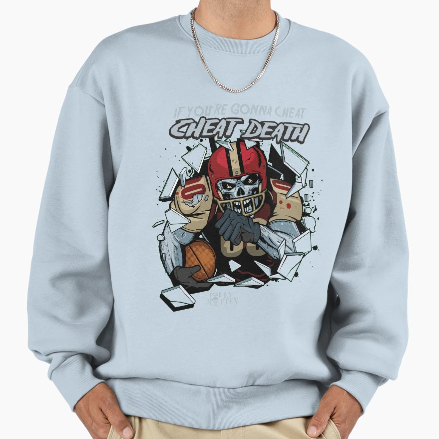 Cheat Death Football Sweatshirt - Streetwear Style Unisex - T-Shirt, Sweatshirt, Hoodie