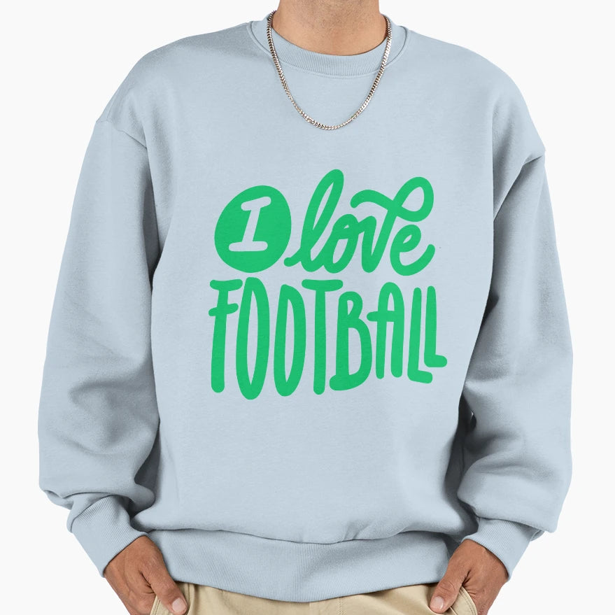 I Love Football Football Sweatshirt - Casual Everyday Wear for Adults - T-Shirt, Sweatshirt, Hoodie