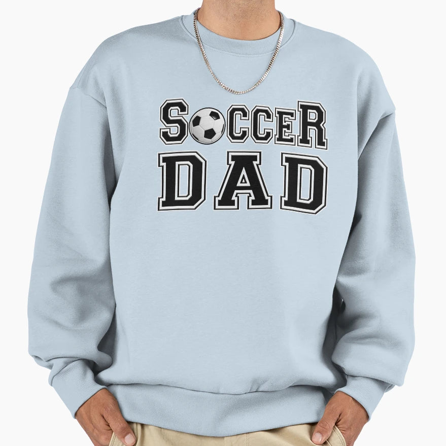 Fathers Day Soccer Sports Dad Father Sweatshirt - Streetwear Style Unisex - T-Shirt, Sweatshirt, Hoodie
