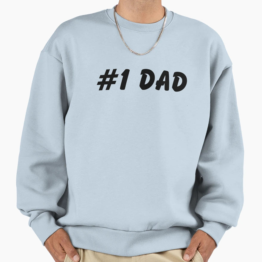 1 Dad Sweatshirt - Streetwear Style Unisex - T-Shirt, Sweatshirt, Hoodie