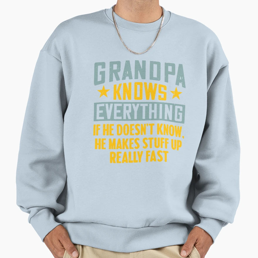 Grandpa Knows Everything Funny Sweatshirt - Custom Art Print for Adults - T-Shirt, Sweatshirt, Hoodie