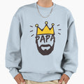 Happy Fathers Day Funny King Dad Sweatshirt - Novelty Apparel Men Women - T-Shirt, Sweatshirt, Hoodie