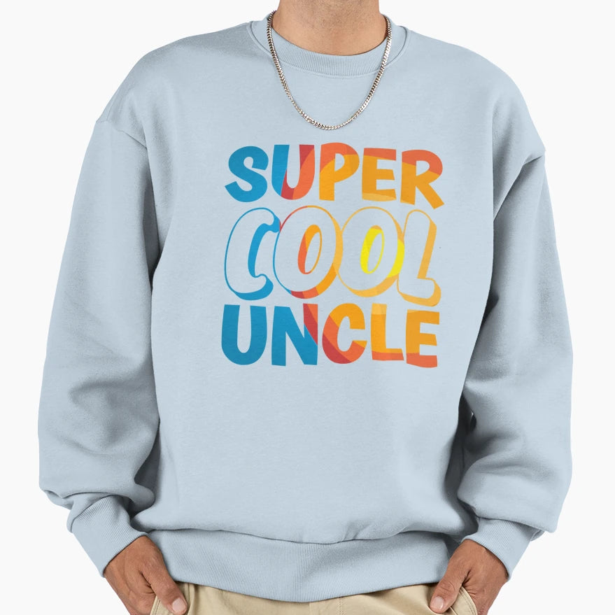 Super Uncle Sweatshirt - Casual Everyday Wear for Adults - T-Shirt, Sweatshirt, Hoodie