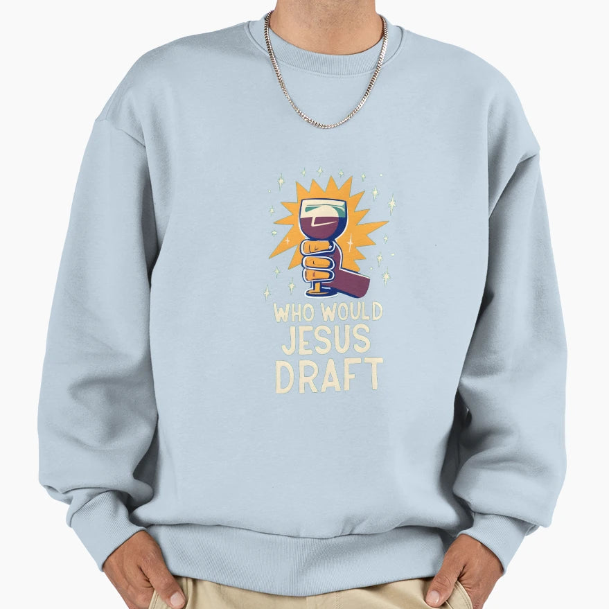 Who Would Jesus Draft Christian Sweatshirt - Minimalist Print for Adults - T-Shirt, Sweatshirt, Hoodie