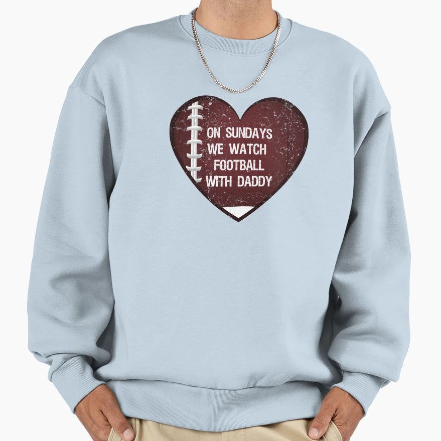 Sundays We Watch Football Daddy Funny Sweatshirt - Minimalist Print Unisex - T-Shirt, Sweatshirt, Hoodie