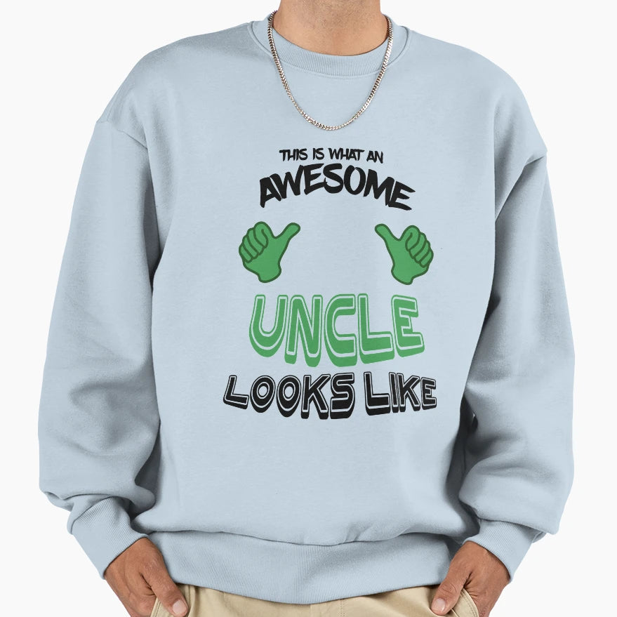 This Is What Awesome Uncle Looks Sweatshirt - Trendy Graphic for Adults - T-Shirt, Sweatshirt, Hoodie