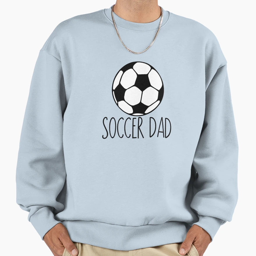 Soccer Dad Sweatshirt - Unique Graphic Unisex - T-Shirt, Sweatshirt, Hoodie