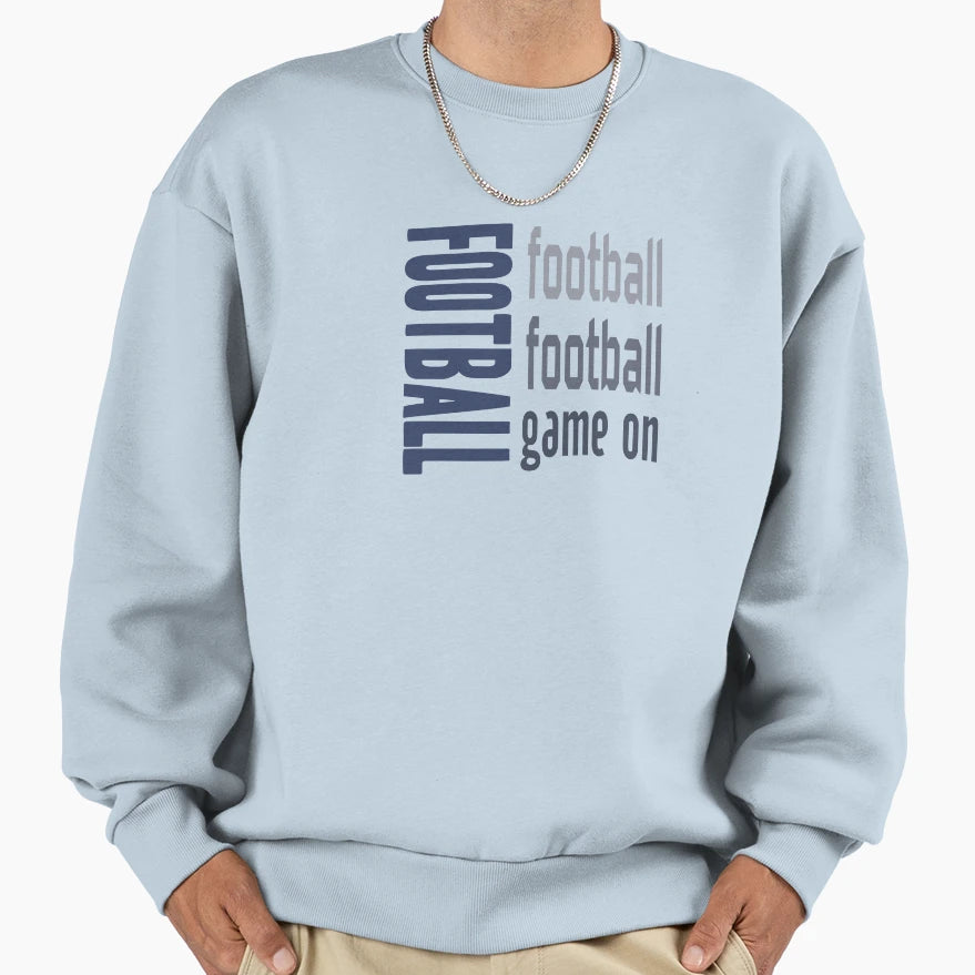 Football Game Sweatshirt - Streetwear Style Men Women - T-Shirt, Sweatshirt, Hoodie
