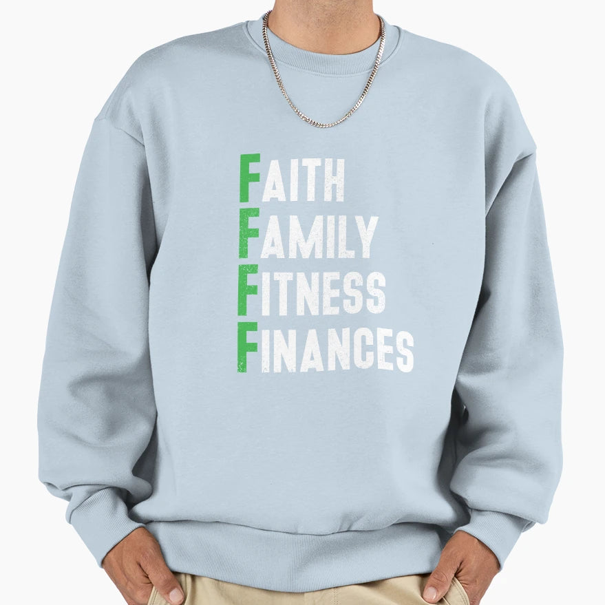 Faith Family Fitness Finances Solid Sweatshirt - Unique Graphic Unisex - T-Shirt, Sweatshirt, Hoodie