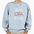 Best Opa Sweatshirt - Fun Novelty Design Men Women - T-Shirt, Sweatshirt, Hoodie