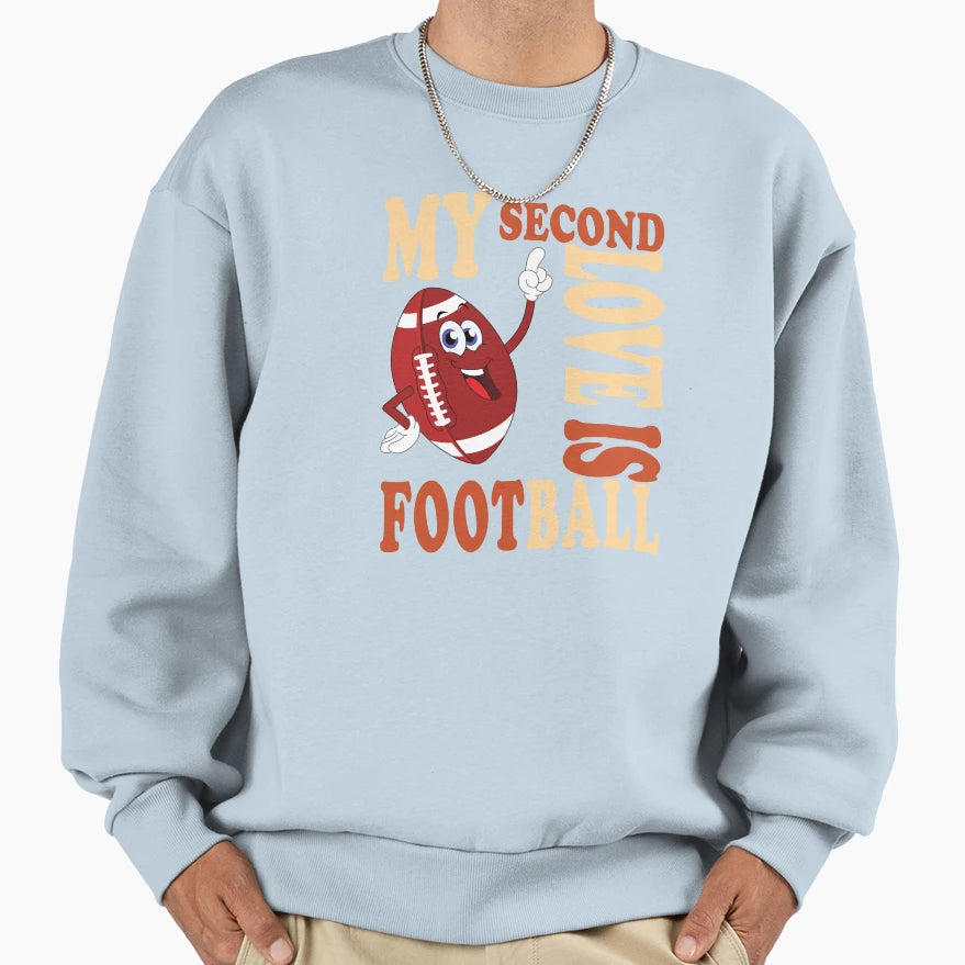 My Second Love Is Football Life Sweatshirt - Fun Novelty Design for Adults - T-Shirt, Sweatshirt, Hoodie