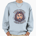 Who Would Jesus Draft Christian Sweatshirt - Aesthetic Graphic Unisex - T-Shirt, Sweatshirt, Hoodie