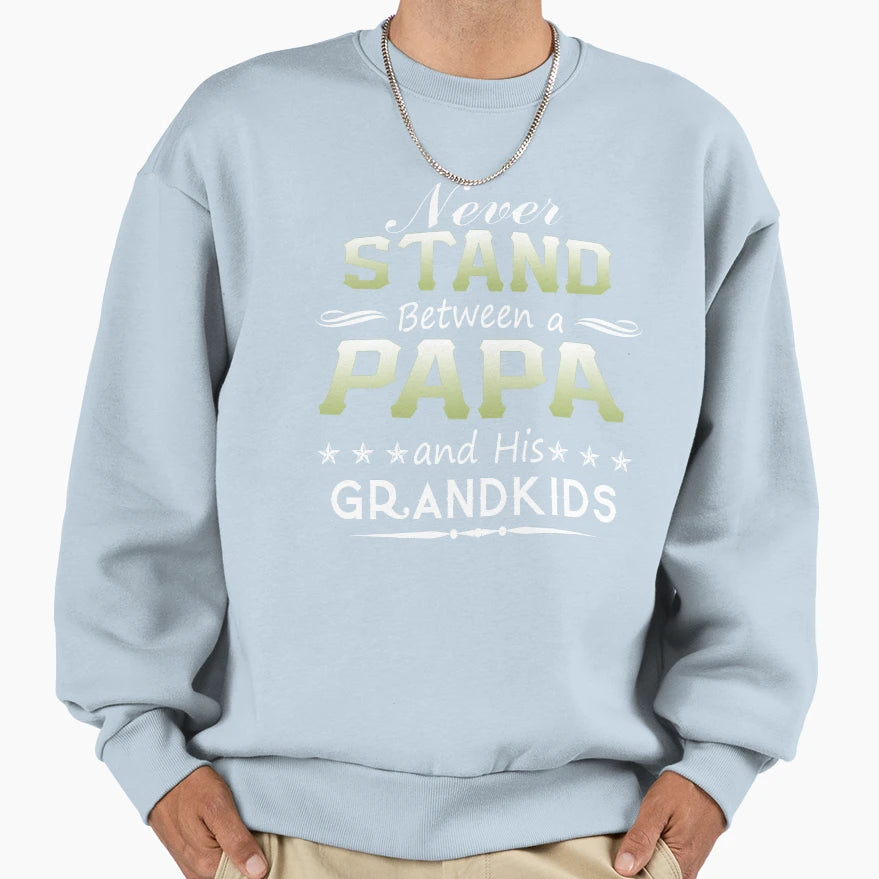 Never Stand Between Papa And His Sweatshirt - Minimalist Print for Adults - T-Shirt, Sweatshirt, Hoodie