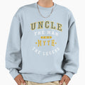 Uncle Legend Sweatshirt - Casual Everyday Wear for Adults - T-Shirt, Sweatshirt, Hoodie