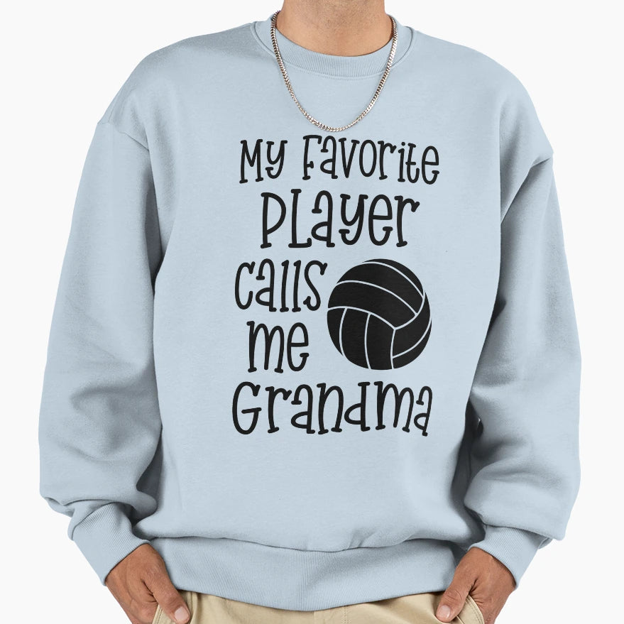 My Favorite Volleyball Player Calls Me Sweatshirt - Graphic Print Unisex - T-Shirt, Sweatshirt, Hoodie