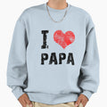 I Love Papa Sweatshirt - Minimalist Print for Adults - T-Shirt, Sweatshirt, Hoodie