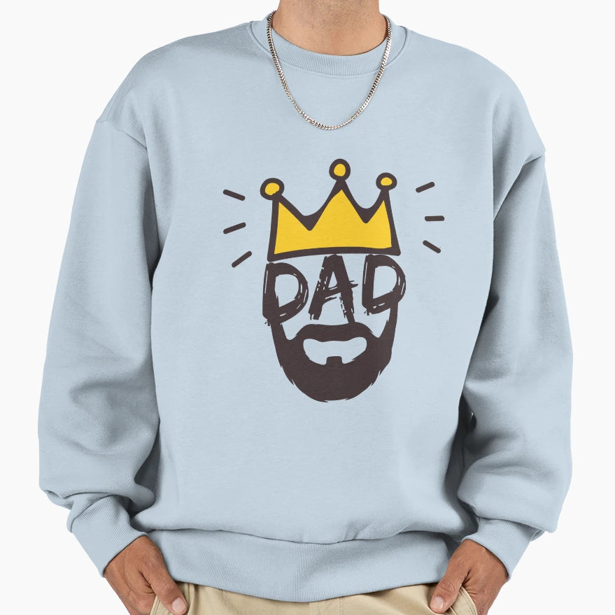 Happy Fathers Day Funny Daddy King Sweatshirt - Streetwear Style Unisex - T-Shirt, Sweatshirt, Hoodie