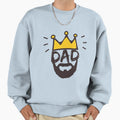 Happy Fathers Day Funny Daddy King Sweatshirt - Streetwear Style Unisex - T-Shirt, Sweatshirt, Hoodie