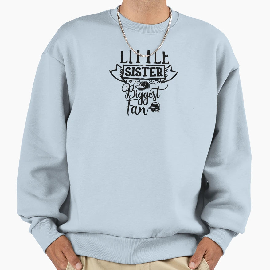 Little Sister Biggest Fan Gift Sweatshirt - Graphic Print Men Women - T-Shirt, Sweatshirt, Hoodie