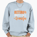 Im Professional Grandpa Sweatshirt - Graphic Print Men Women - T-Shirt, Sweatshirt, Hoodie