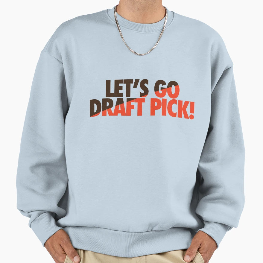Lets Go Draft Pick Cle Split Sweatshirt - Novelty Apparel Unisex - T-Shirt, Sweatshirt, Hoodie