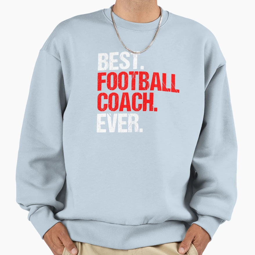 Best Football Coach Ball Sports Sweatshirt - Streetwear Style for Adults - T-Shirt, Sweatshirt, Hoodie