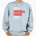 Best Football Coach Ball Sports Sweatshirt - Streetwear Style for Adults - T-Shirt, Sweatshirt, Hoodie
